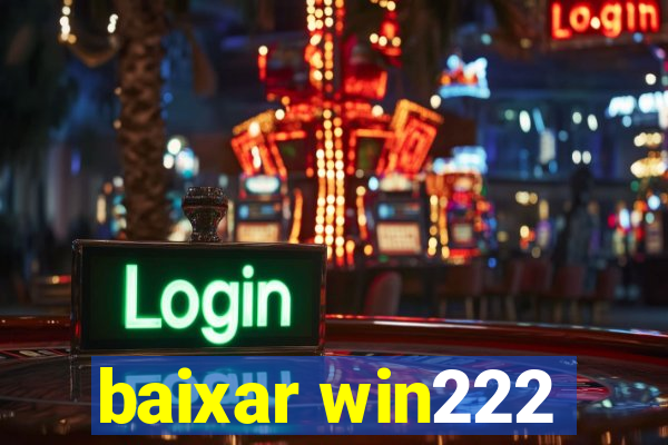 baixar win222